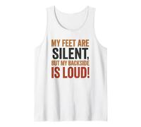 My Feet are Silent But My Backside is Loud Funny Fart Walk Tank Top