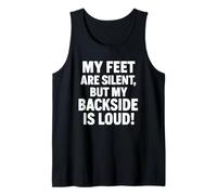 My Feet are Silent But My Backside is Loud Funny Fart Walk Tank Top
