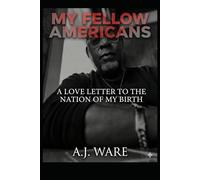 My Fellow Americans: A Love Letter to the Nation of My Birth