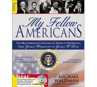 My Fellow Americans: The Most Important Speeches of America's Presidents from George Washington to George W. (from Sourcebooks, In