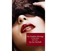My Femdom Marriage: A True Story (Part Two): 2