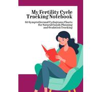 My Fertility Cycle Tracking Notebook: 60 Symptothermal Cyclograms Charts for Natural Family Planning and Ovulation Tracking