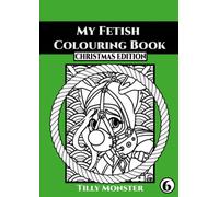 My Fetish Colouring Book- Christmas Edition