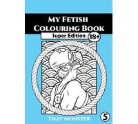 My Fetish Colouring Book- S Edition 18+