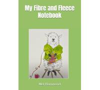 My Fibre and Fleece Notebook: Mel Hammond