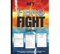 My Fibro Fight Journal: Guided Symptom Tracker for People with Fibromyalgia-Track Pain, Flares, Fatigue & Progress, Reflect Weekly, and Prepare for Appointments