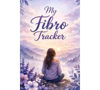 My Fibro Tracker: A wellness Journal for fibromyalgia patients