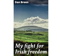 My Fight for Irish Freedom