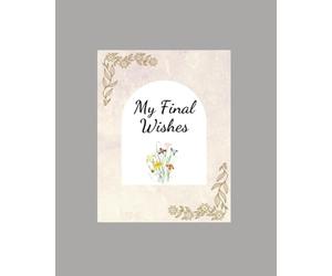 My Final Wishes