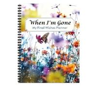 My Final Wishes Planner When I Am Gone Book- I'm Dead Now What Book End Of Life Planner All You Need To Know When I'm Gone Pla nner For Beneficiary Info, Will Preparation