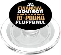 My Financial Advisor Is A 10-Pound Fluffball Humor PopSockets PopGrip for MagSafe