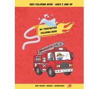 My Firefighter Coloring Book: 30 Fun Fire Truck Coloring Pages for Kids Ages 2 and Up