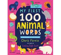 My First 100 Animal Words: (My First STEAM Words)