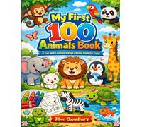 My First 100 Animals Book: A Fun and Educational Animal Names Book for Toddlers and Children | Learn Farm, Wild, Sea & Jungle Animals with Pictures