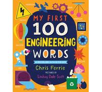 My First 100 Engineering Words: (My First STEAM Words)