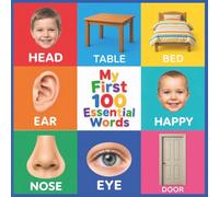 My First 100 Essential Words: Essential Vocabulary Building for Preschoolers with High-Contrast Illustrations of Everyday Objects, Body Parts, and ... Boost Speech Development and Language Skills
