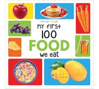 My First 100 Food We Eat: Early Learning Books for Children