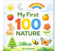 My First 100 Nature: 100 Nature Words for Toddlers and Kids | Early Learning Vocabulary Book