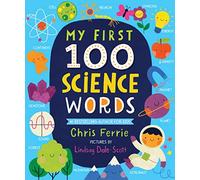 My First 100 Science Words: (My First STEAM Words)