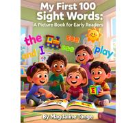 My First 100 Sight Words: A Picture Book for Early Readers: kindergarten sight words for early readers, preschool reading book, learn to read picture ... and vocabulary, beginning reader sentences