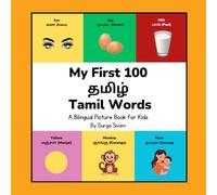 My First 100 Tamil Words: A Bilingual Picture Book for Kids: With colorful images, Tamil script, English translations & pronunciation help