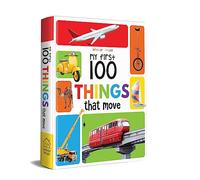 My First 100 Things That Move: Padded Cover Book
