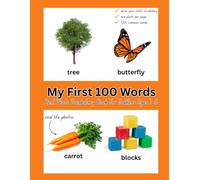 My First 100 Words: A Real Photo First Words Book for Toddlers Ages 1-3: Animals, Body Parts, Emotions, Actions, Foods & Everyday Objects
