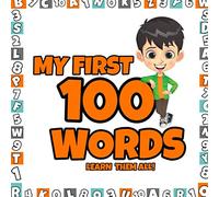 My First 100 Words: Learn Them All!- Educational Book For Babies Aged 1-5 - Big Active Game (Animals, Colors and Shapes, Numbers, Vehicles and More) (My First Learning)