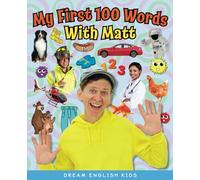 My First 100 Words With Matt (Dream English Kids)