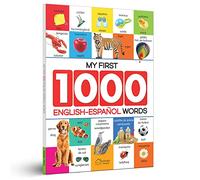 My First 1000 English-Espaňol Words: Early Learning Bilingual Picture Book For Kids: Early Learning Bilingual Picture Book to Learn Alphabet, Numbers, ... Parts of the Body and Objects Around Us