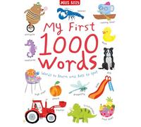 My First 1000 Words: Words to Learn and Lots to Spot: An Educational Picture Dictionary for Toddlers and Kids Age 3 and Up