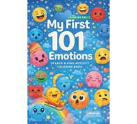 MY FIRST 101 EMOTIONS Search & Find Coloring Activity Book 1: Book of emotions for kids