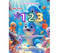My First 123: Ocean World Counting and Coloring Book for Kids (Ages 2-5): Learn, Trace, and Color Numbers with Cute Ocean Animals • Early Learning ... First 123 - Count, Learn & Color the Numbers)