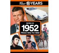 My First 18 Years - Born in 1952: From 1952 to 1969 (My First 18 Years Series)