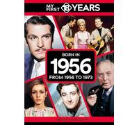 My First 18 Years - Born in 1956: From 1956 to 1973 (My First 18 Years Series)