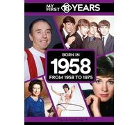 My First 18 Years - Born in 1958: From 1958 to 1975 (My First 18 Years Series)