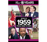 My First 18 Years - Born in 1959: From 1959 to 1976 (My First 18 Years Series)