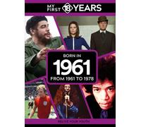 My First 18 Years - Born in 1961 : From 1961 to 1978