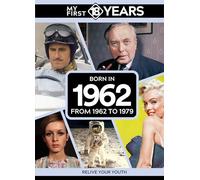 My First 18 Years - Born in 1962: From 1962 to 1979 (My First 18 Years Series)
