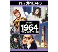 My First 18 Years - Born in 1964: From 1964 to 1981 (My First 18 Years Series)