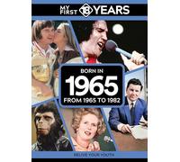 My First 18 Years - Born in 1965: From 1965 to 1982 (My First 18 Years Series)
