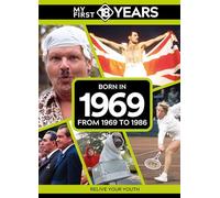My First 18 Years - Born in 1969: From 1969 to 1986 (My First 18 Years Series)