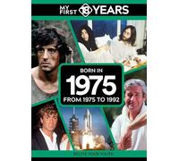 My First 18 Years - Born in 1975: From 1975 to 1992 (My First 18 Years Series)