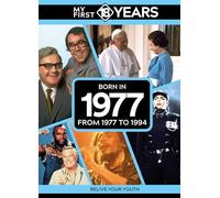 My First 18 Years - Born in 1977: From 1977 to 1994 (My First 18 Years Series)