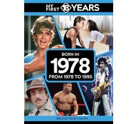 My First 18 Years - Born in 1978: From 1978 to 1995 (My First 18 Years Series)