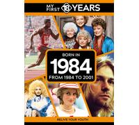 My First 18 Years - Born in 1984 : From 1984 to 2001
