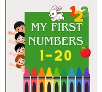MY FIRST 20 NUMBERS: EDUCATIONAL NUMBER BOOK FOR CHILDREN AGED 3-6 YEARS