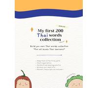 My first 200 Thai words collection notebook: Achieve your small wins by build you own Thai words collection (Easy-to-digest Thai by CHOBPASATHAI)