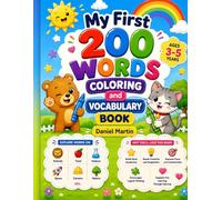My First 200 Words Coloring and Vocabulary Book: Cute and Simple Educational Coloring Pages for Preschool Kids to Build Early Vocabulary, Boost ... Adventures Series For Children 3-5 Year Old)