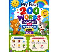 My First 200 Words Coloring and Vocabulary Book Part-1: Cute and Simple Educational Coloring Pages for Preschool Kids to Build Early Vocabulary, Boost ... Adventures Series For Children 3-5 Year Old)